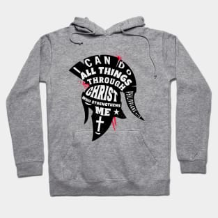 I Can Do All things Through Christ Who Strengthens Me Hoodie